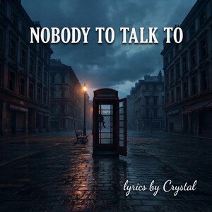Nobody To Talk To 