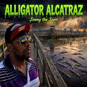 Aligator Alcatraz / Jimmy Da Jawn