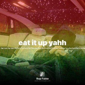 eat it up yahh