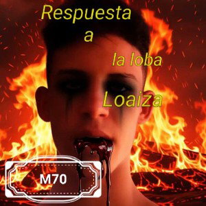 M-70 - Respuesta a la loba Loaiza