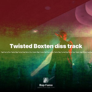 Twisted Boxten diss track