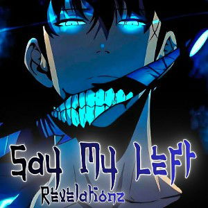 Revelationz - Say My Left