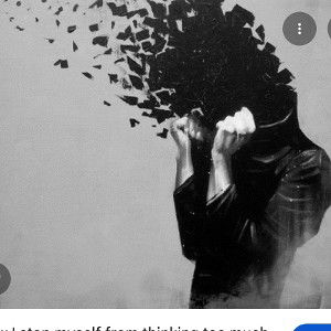 I been thinking too much 