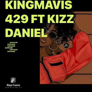 KINGMAVIS429 ft KIZZ DANIEL