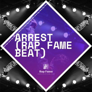Arrest (rap fame beat)