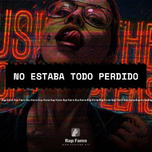 NO ESTABA TODO PERDIDO 