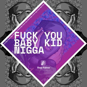 fuck You baby Kid nigga
