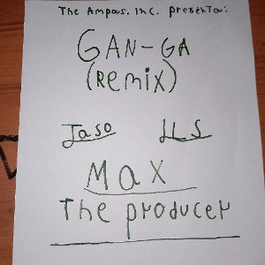 Gan-ga (The Ampas Inc Remix) (Ft. LLS, Max The Producer)