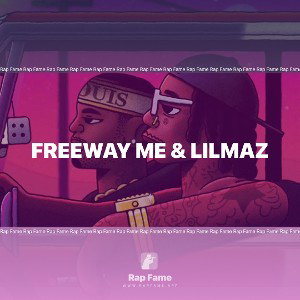 freeway ME & LILMAZ