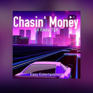 Lil Easy TLK - Chasin_ Money _ft. Easy Entertainment_ PROD by VNH