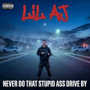 never do that stupid ass drive by