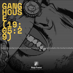 Gang House  (19:05:29)