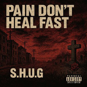 Pain Don’t Heal Fast