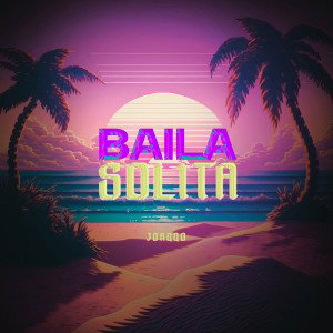 BAILA SOLITA - JOAQQO