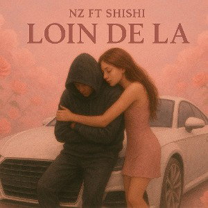 Nz ft Shishi - Loin de la 