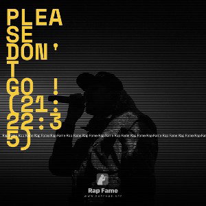 please don't go ! (21:22:35)