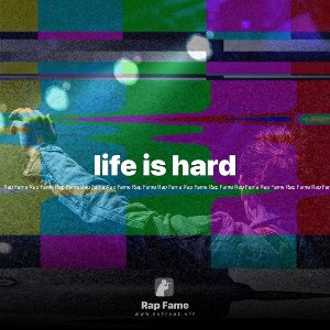 life is hard
