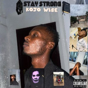 Kojo Wise - Stay Strong