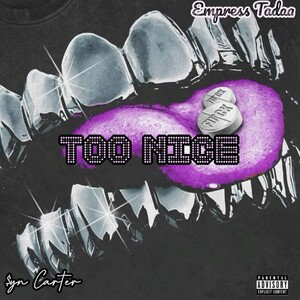 Too nice ft Empress Tadaa