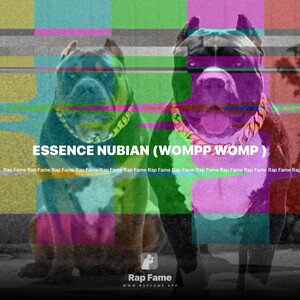 ESSENCE NUBIAN (WOMPP WOMP )
