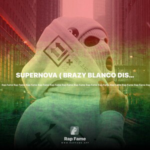 SUPERNOVA ( BRAZY BLANCO DISS#2