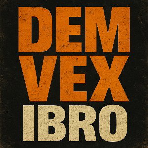Dem Vex Ibro