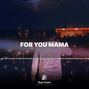 for you mama 