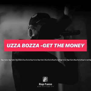 Uzza bozza -get the money 