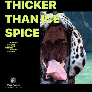 Thicker than ice spice 