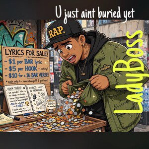 U just aint buried yet