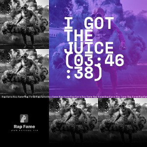 I got the Juice (03:46:38)