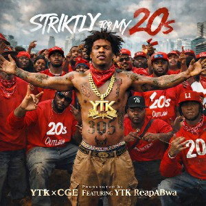 YTKxCGE Presents Strictly For My 20s by Ytk ReapaBwa 