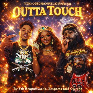 YTKxCGECHANNEL27 Presents "Outta Touch" by Ytk ReapaBwa ft Empress and Gweedoringingbells  