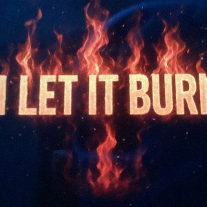 let the world burn