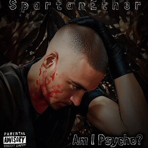 SpartanEther - Am I Psycho 