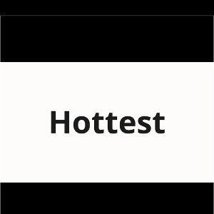 The hottest