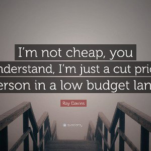 I’m not cheap