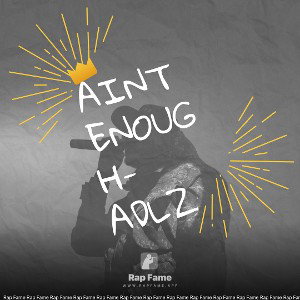 Aint Enough-ADLZ
