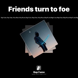 Friends turn to foe