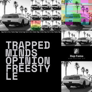 Trapped minds opinion freestyle
