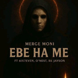 Merge Money X 6ix7even X O’nest X RK Jay’Son 3b3 Ha Me 