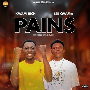 Kwami Rich - Pains Ft Sir Owura _Mixed By Sir Owura_