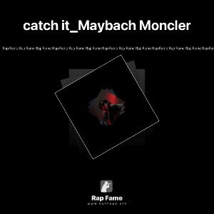 catch it_Maybach Moncler 