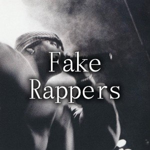 Fake Rappers