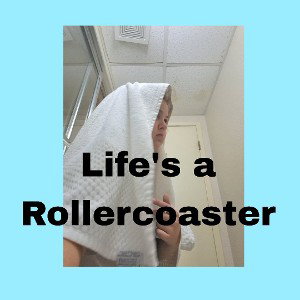 Life's a Rollercoaster 