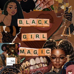Black girl magic 