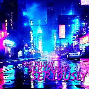 Seriously - Freestyle