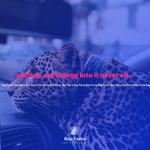 putting  my energy into it never change