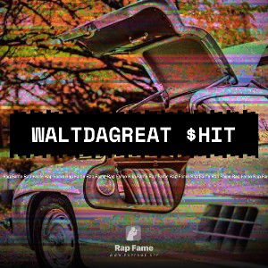 waltdagreat $hit