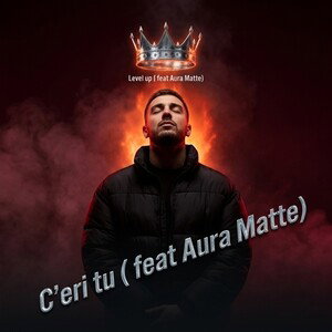 C'eri tu ( feat Aura Matte)